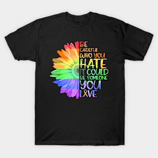 Who You It Be Someone You Love LGBT T-Shirt